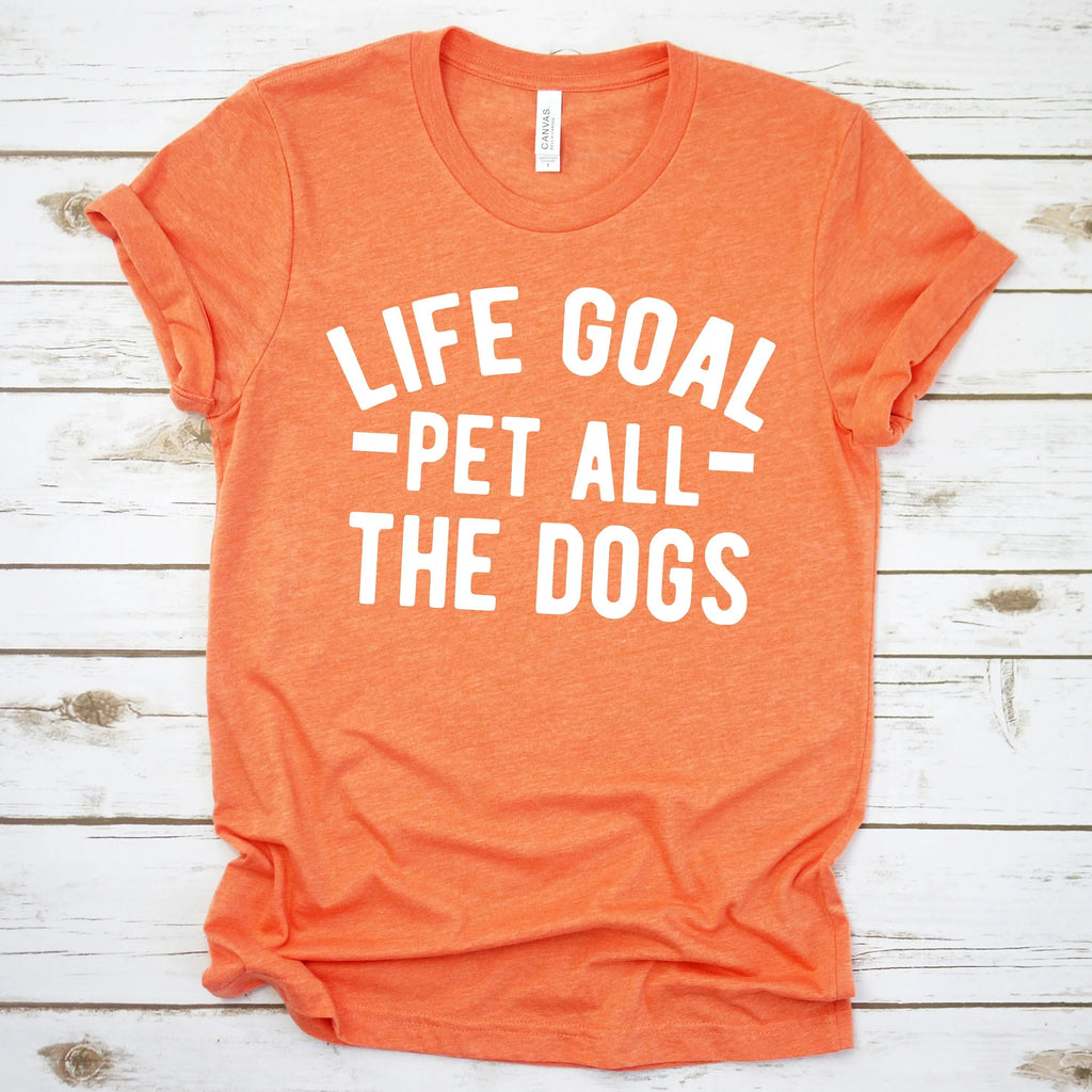 Dog Lover Gift – Life Goal Pet All The Dogs Graphic T-Shirt