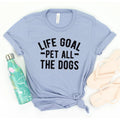 Dog Lover Gift – Life Goal Pet All The Dogs Graphic T-Shirt