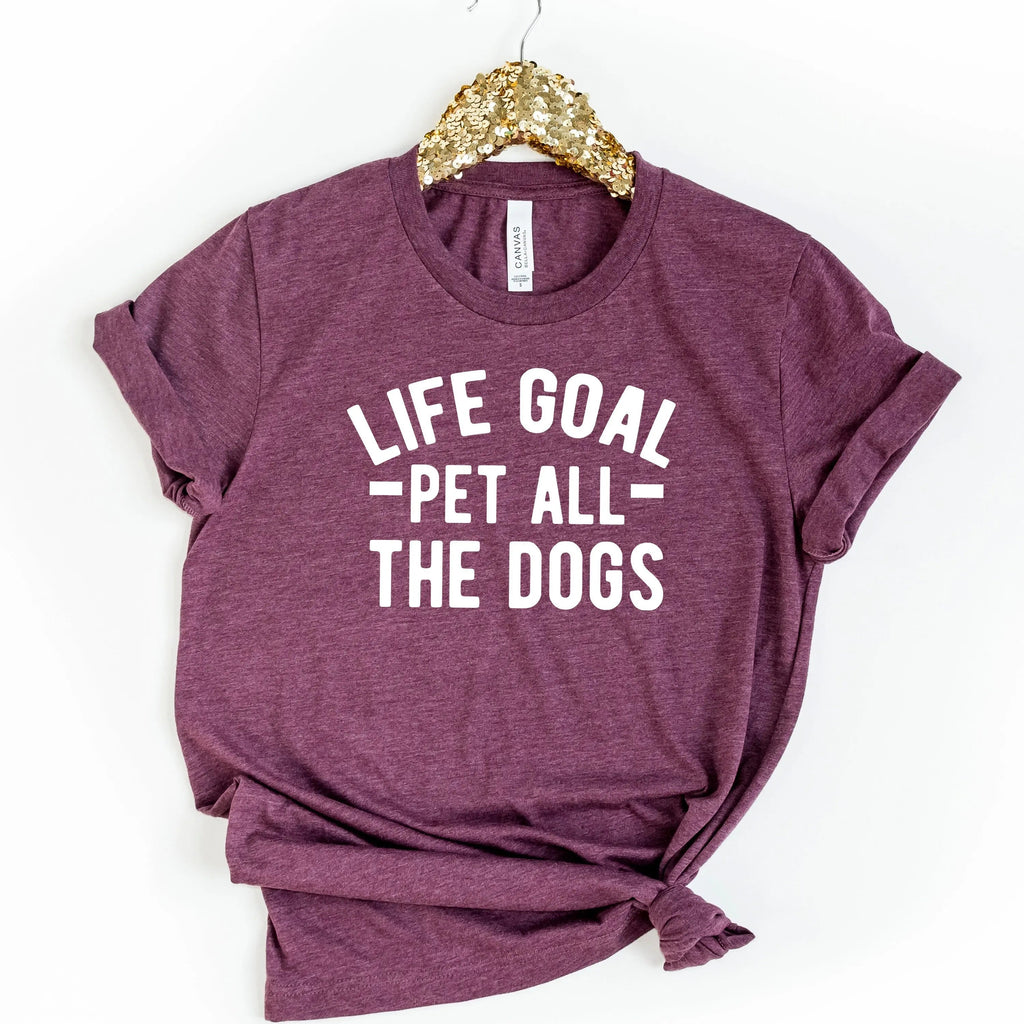 Dog Lover Gift – Life Goal Pet All The Dogs Graphic T-Shirt