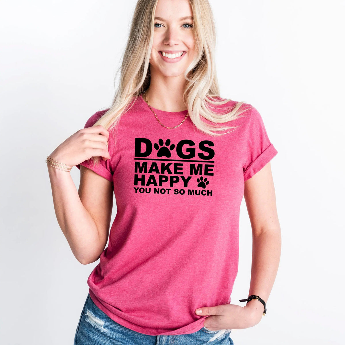 Dog Mom T-Shirt – Dogs Make Me Happy You Not So Much | Funny Dog Lover Gift